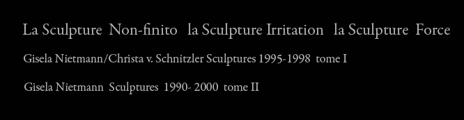 La Sculpture Non-finito la Sculpture Irritation la Sculpture Force